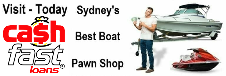 Cash Fast Sydney's Best Boat Pawn Shop