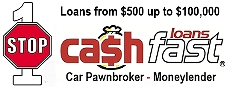 Cash Fast Loans your One Stop Vehicle Pawn Shop & Moneylender